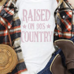 I Was Raised On 90s Country T-Shirt